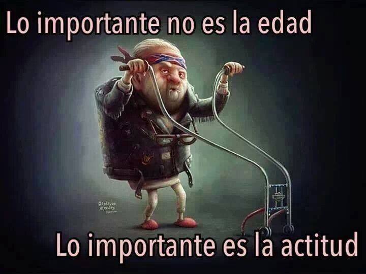 No es la edad es la actitud