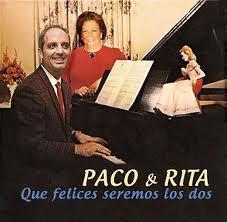 Paco y Rita-Que felices seremos los dos
