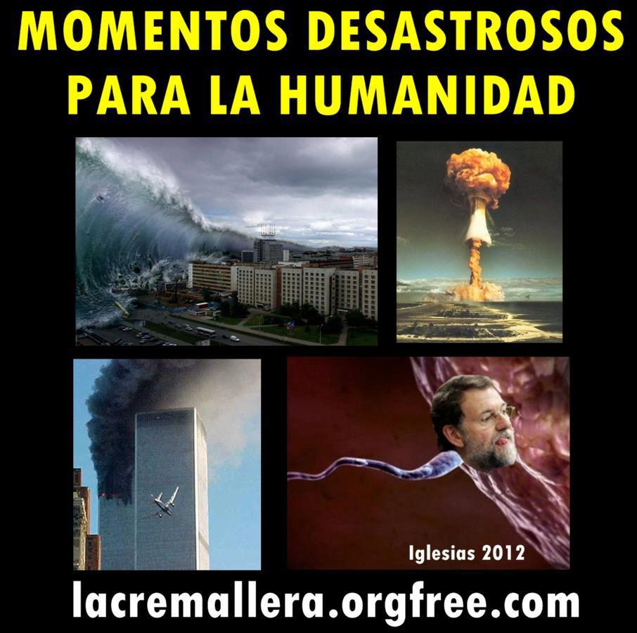 Momentos desastrosos para la Humanidad